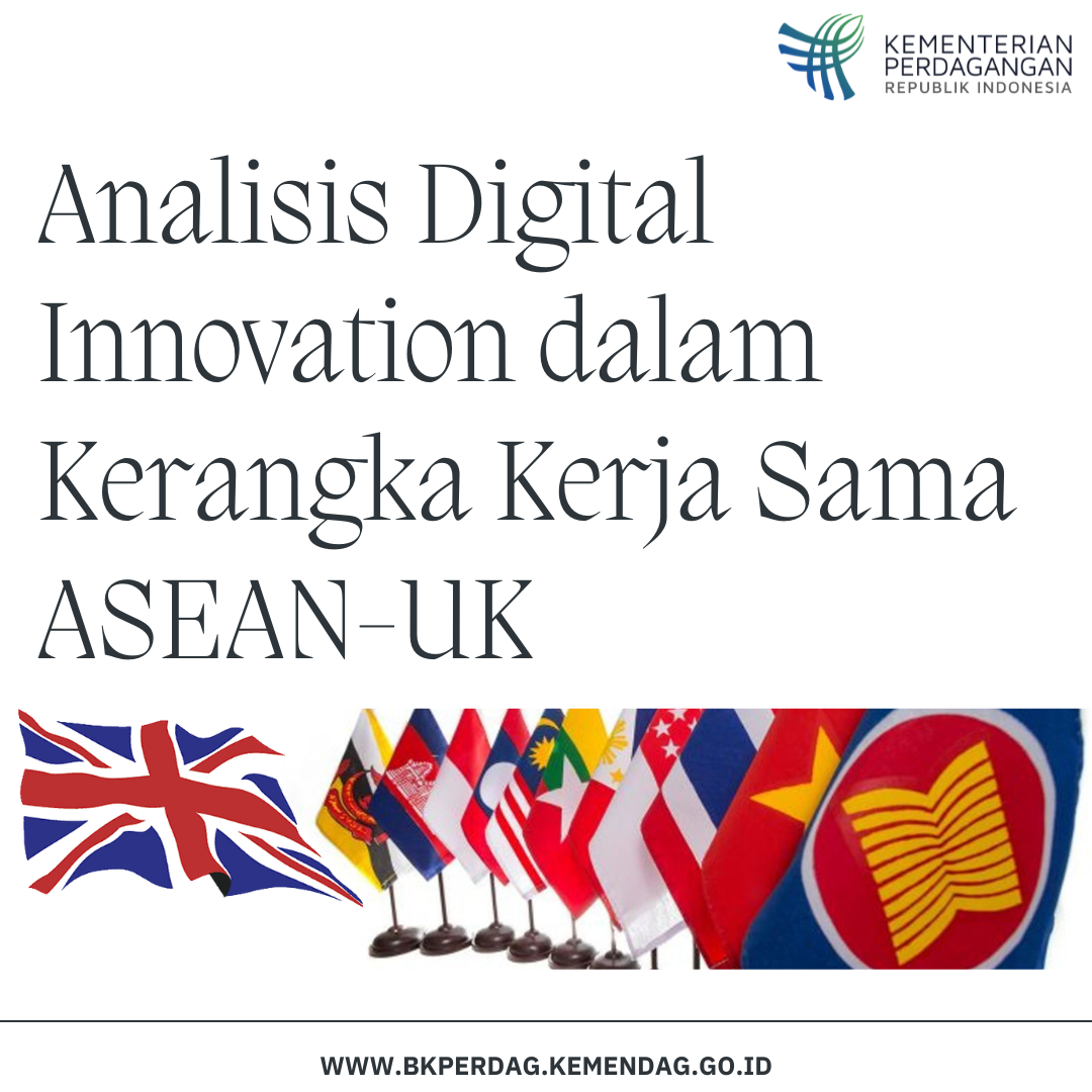 ANALISIS DIGITAL INNOVATION DALAM KERANGKA KERJA SAMA ASEAN-UK