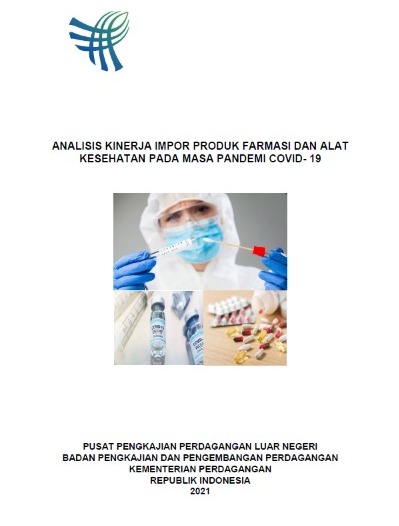 Cover Analisis Kinerja Impor Produk Farmasi dan Alat Kesehatan Pada Masa Pandemic Covid-19