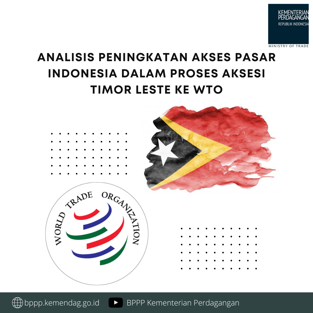 Cover Analisis Peningkatan Akses Pasar Indonesia dalam Proses Aksesi Timor Leste Ke WTO