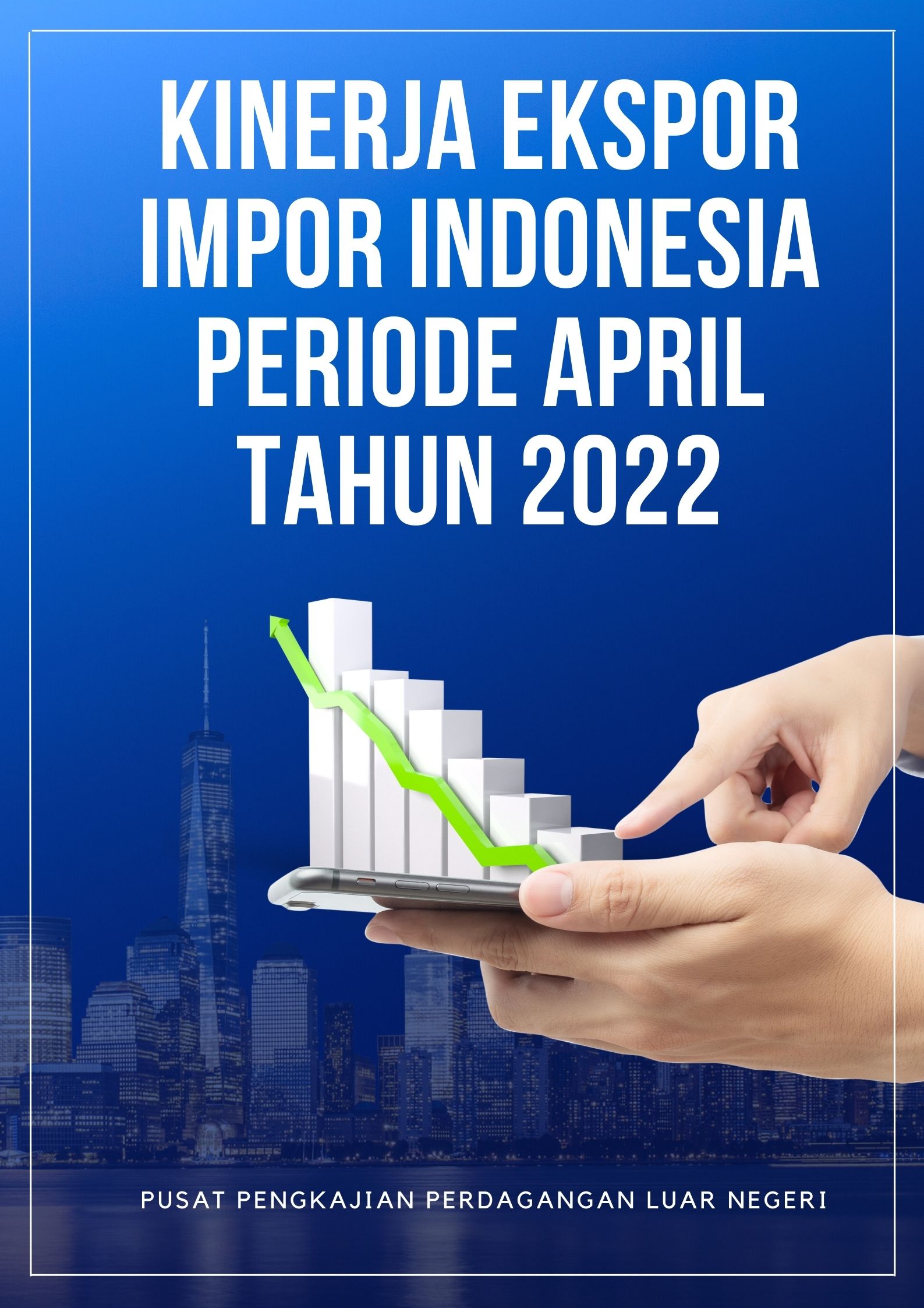 Cover Kinerja Ekspor Impor Indonesia Periode April Tahun 2022