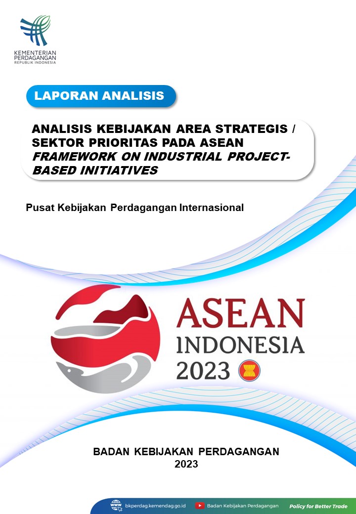 Cover ANALISIS KEBIJAKAN AREA STRATEGIS / SEKTOR PRIORITAS PADA ASEAN FRAMEWORK ON INDUSTRIAL PROJECTBASED INITIATIVES